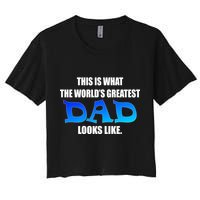 This Is What The World's Greatest Dad Looks Like Crop Top