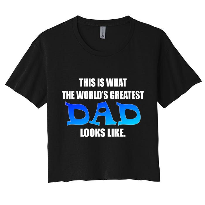 This Is What The World's Greatest Dad Looks Like Crop Top