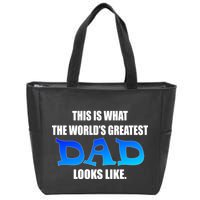 This Is What The World's Greatest Dad Looks Like Zip Tote Bag