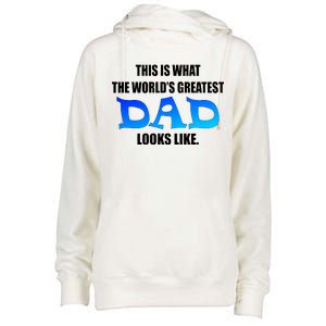 This Is What The World's Greatest Dad Looks Like Womens Funnel Neck Pullover Hood