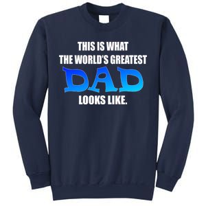 This Is What The World's Greatest Dad Looks Like Sweatshirt