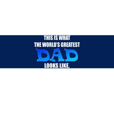 This Is What The World's Greatest Dad Looks Like Bumper Sticker