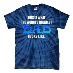 This Is What The World's Greatest Dad Looks Like Tie-Dye T-Shirt