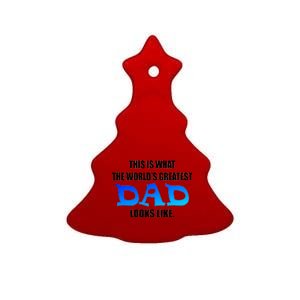 This Is What The World's Greatest Dad Looks Like Ceramic Tree Ornament