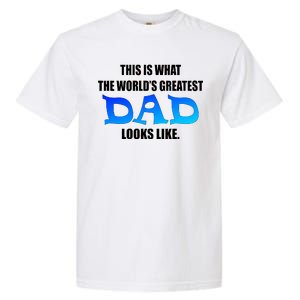 This Is What The World's Greatest Dad Looks Like Garment-Dyed Heavyweight T-Shirt