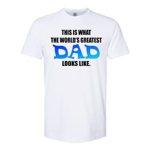 This Is What The World's Greatest Dad Looks Like Softstyle CVC T-Shirt