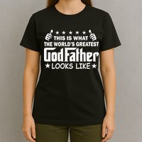 This Is What The World's Greatest GodFather Looks Like T-Shirt
