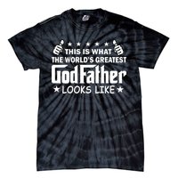 This Is What The World's Greatest GodFather Looks Like Tie-Dye T-Shirt