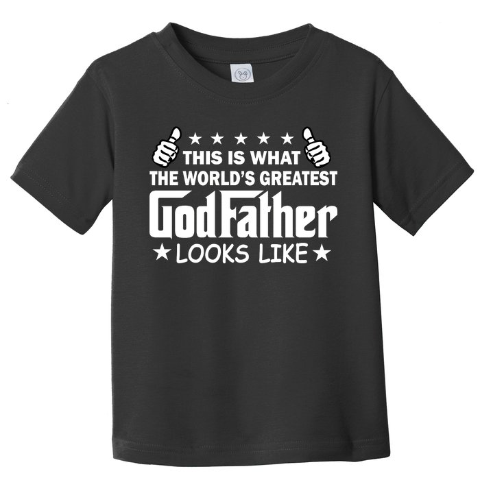 This Is What The World's Greatest GodFather Looks Like Toddler T-Shirt