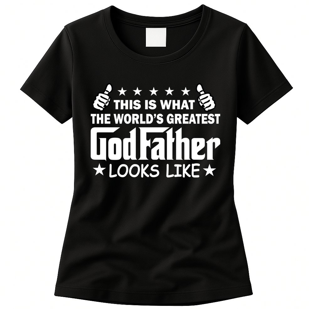 This Is What The World's Greatest GodFather Looks Like Womens T-Shirt