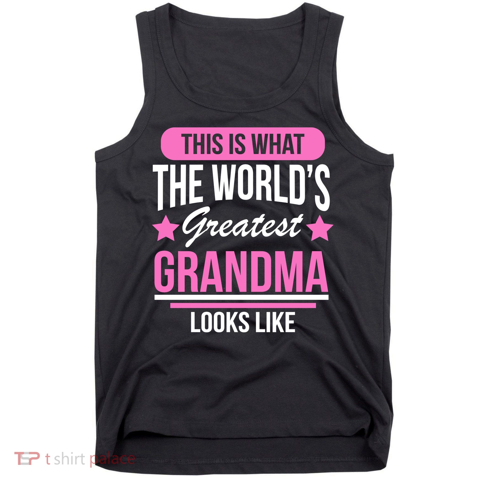 This Is What The Worlds Greatest Grandma Looks Like Tank Top