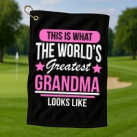 This Is What The Worlds Greatest Grandma Looks Like Golf Towel