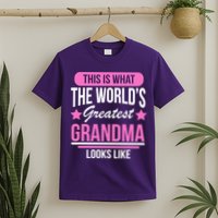This Is What The Worlds Greatest Grandma Looks Like T-Shirt