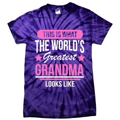 This Is What The Worlds Greatest Grandma Looks Like Tie-Dye T-Shirt