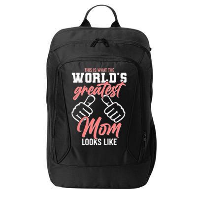 This Is What The World's Greatest Mom Looks Like City Backpack