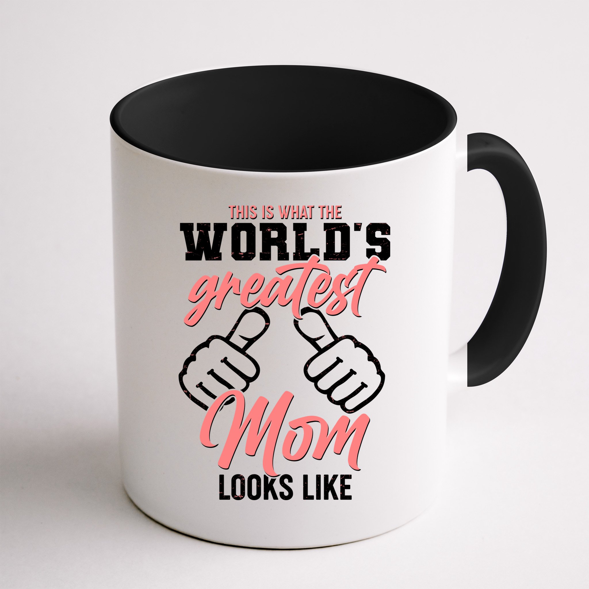This Is What The World's Greatest Mom Looks Like Mug