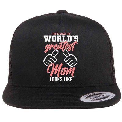 This Is What The World's Greatest Mom Looks Like Flat Bill Trucker Hat
