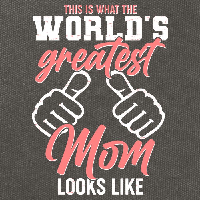 This Is What The World's Greatest Mom Looks Like Cotton Canvas Backpack
