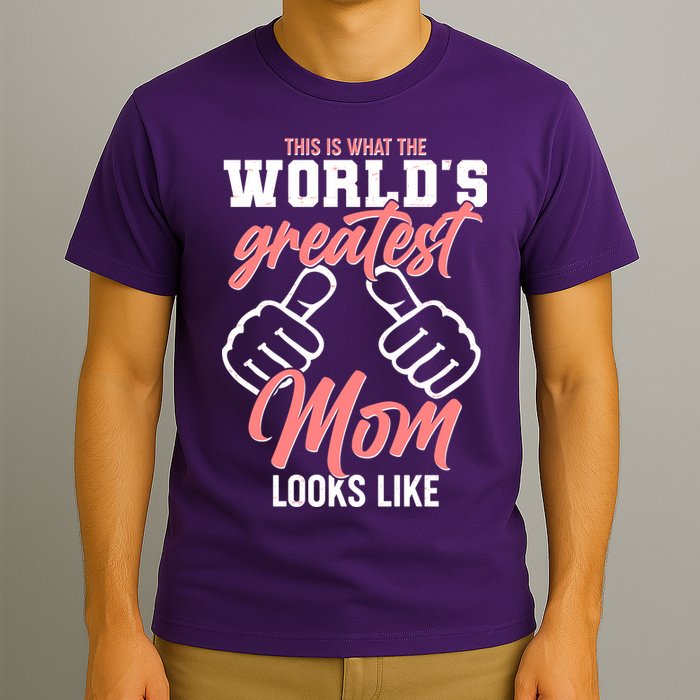 This Is What The World's Greatest Mom Looks Like T-Shirt
