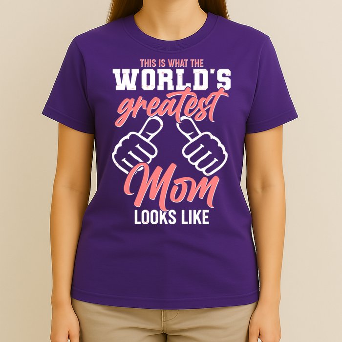 This Is What The World's Greatest Mom Looks Like T-Shirt