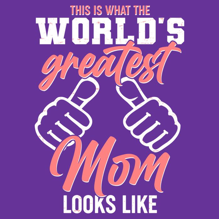This Is What The World's Greatest Mom Looks Like T-Shirt