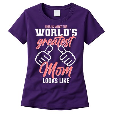 This Is What The World's Greatest Mom Looks Like Womens T-Shirt