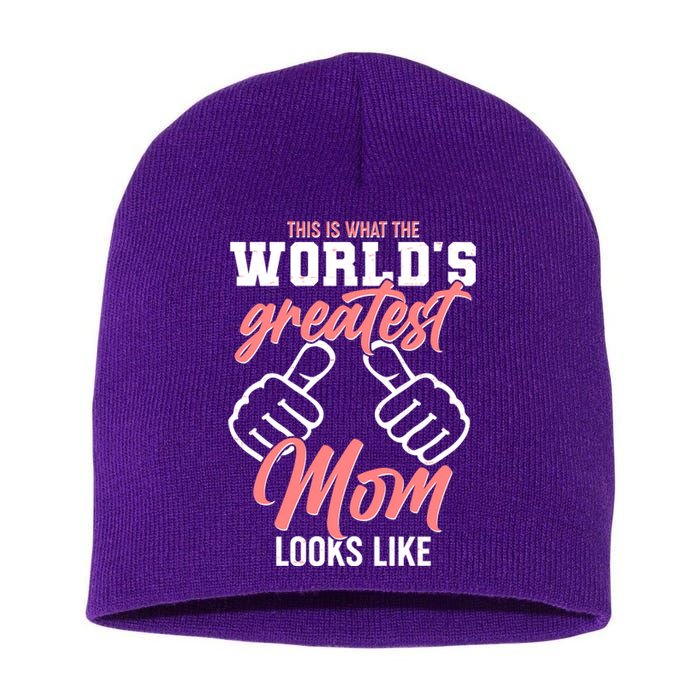 This Is What The World's Greatest Mom Looks Like Short Acrylic Beanie