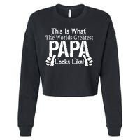 This Is What The World's Greatest Papa Looks Like Cropped Pullover Crew