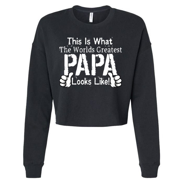 This Is What The World's Greatest Papa Looks Like Cropped Pullover Crew