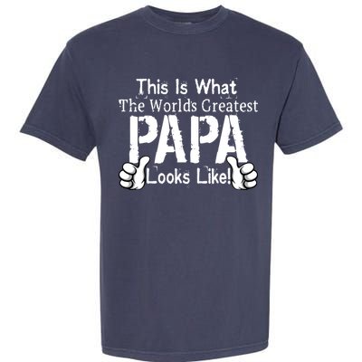 This Is What The World's Greatest Papa Looks Like Garment-Dyed Heavyweight T-Shirt