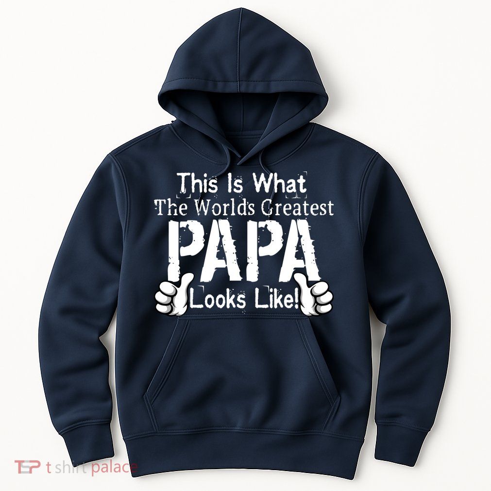 This Is What The World's Greatest Papa Looks Like Hoodie