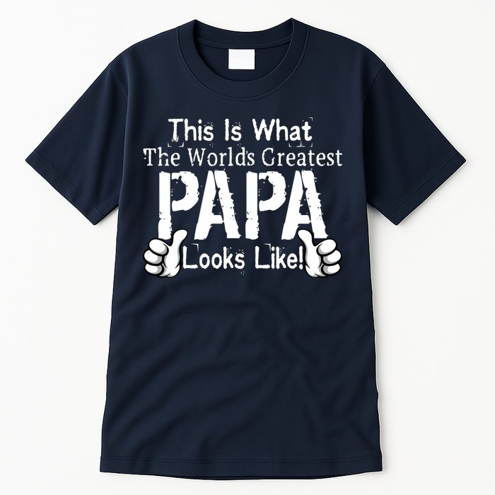 This Is What The World's Greatest Papa Looks Like Tall T-Shirt