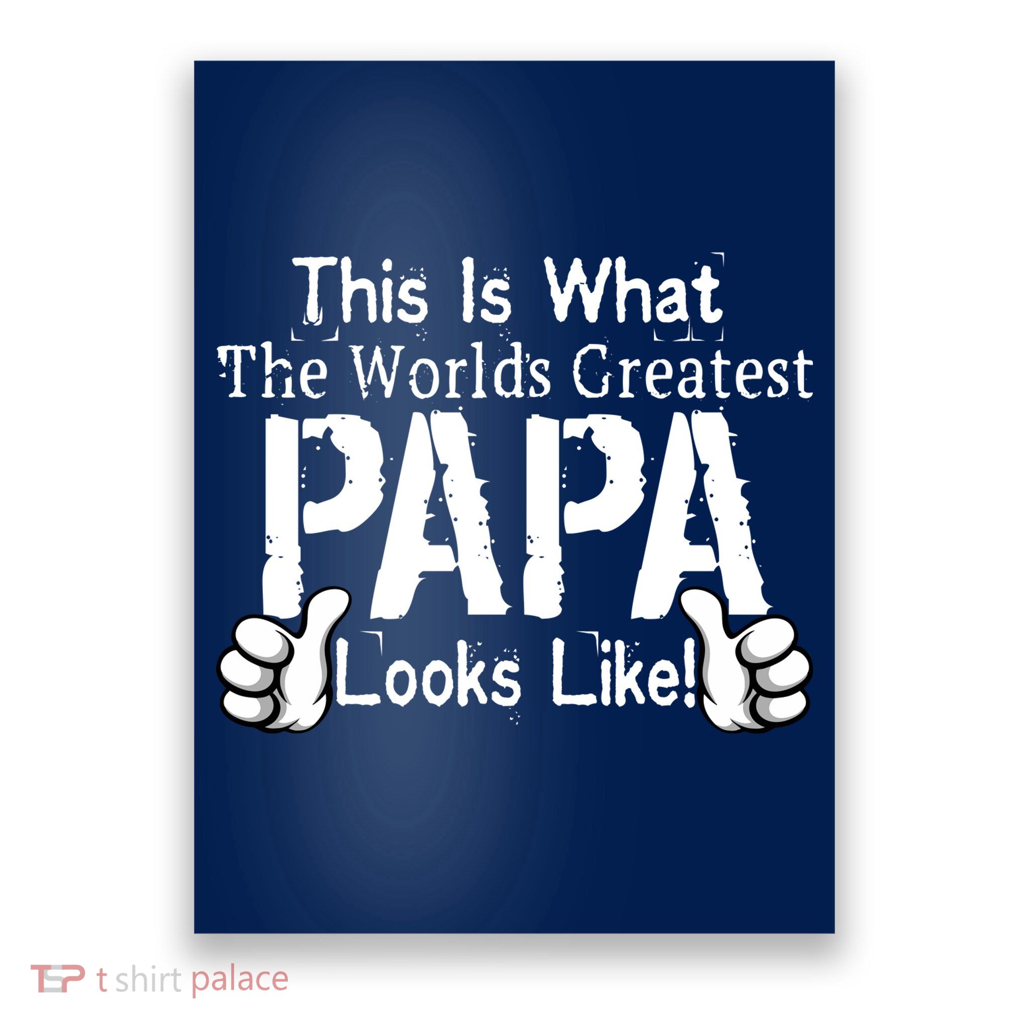 This Is What The World's Greatest Papa Looks Like Poster