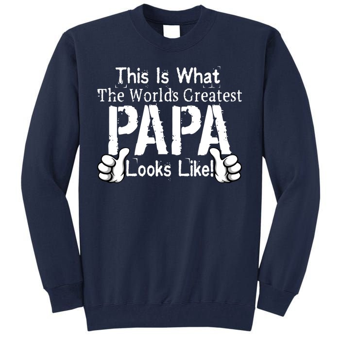 This Is What The World's Greatest Papa Looks Like Tall Sweatshirt