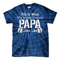 This Is What The World's Greatest Papa Looks Like Tie-Dye T-Shirt