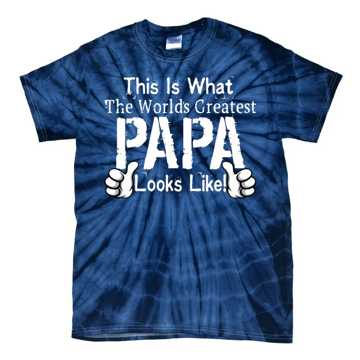 This Is What The World's Greatest Papa Looks Like Tie-Dye T-Shirt