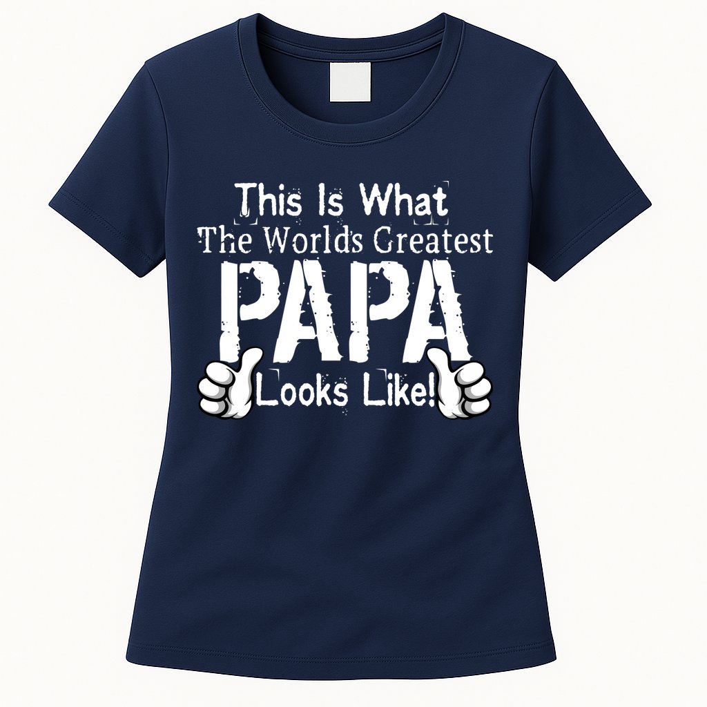 This Is What The World's Greatest Papa Looks Like Womens T-Shirt