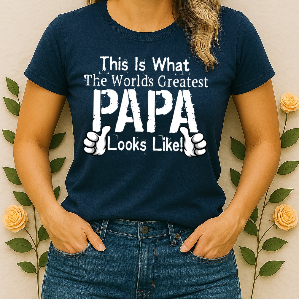 This Is What The World's Greatest Papa Looks Like Womens T-Shirt