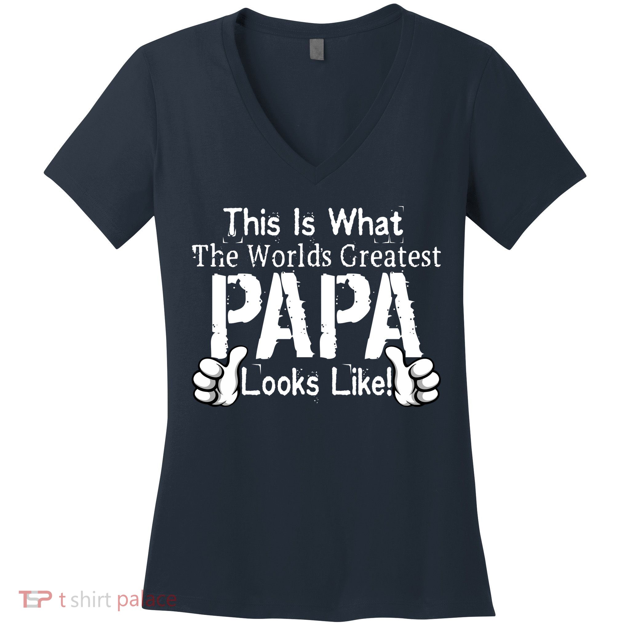 This Is What The World's Greatest Papa Looks Like Women's V-Neck T-Shirt