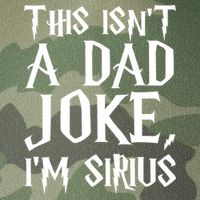 This Isn't A Dad Joke I'm Sirius Legacy Tie Dye Trucker Hat