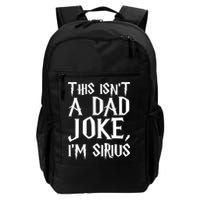 This Isn't A Dad Joke I'm Sirius Backpack
