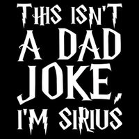 This Isn't A Dad Joke I'm Sirius Backpack