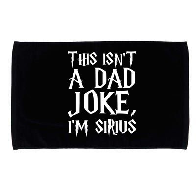 This Isn't A Dad Joke I'm Sirius Microfiber Hand Towel