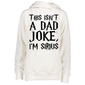 This Isn't A Dad Joke I'm Sirius Womens Funnel Neck Pullover Hood