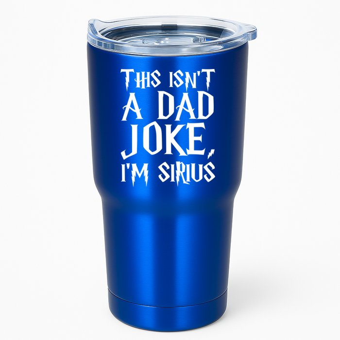 This Isn't A Dad Joke I'm Sirius Tumbler
