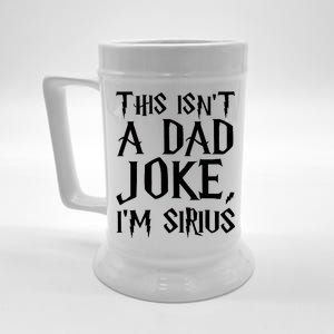 This Isn't A Dad Joke I'm Sirius Beer Stein