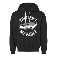 This Isn't My Fault Funny Geology Garment-Dyed Fleece Hoodie