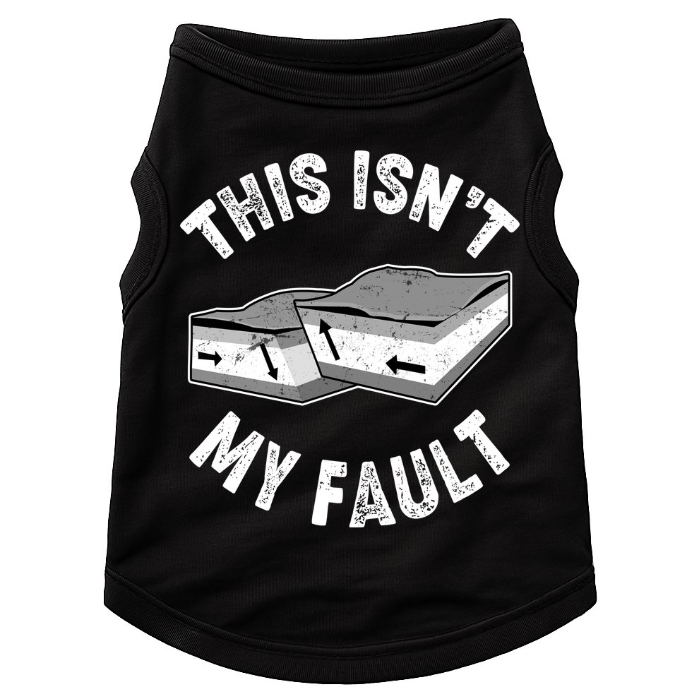 This Isn't My Fault Funny Geology Doggie Tank