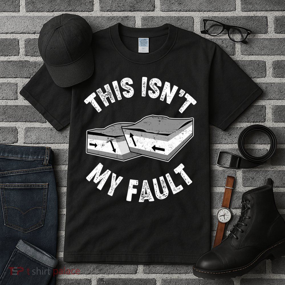 This Isn't My Fault Funny Geology Tall T-Shirt