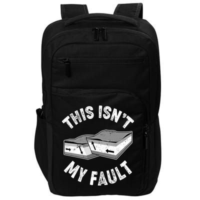 This Isn't My Fault Funny Geology Impact Tech Backpack